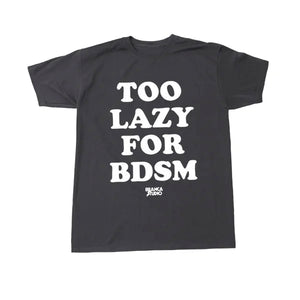 TOO LAZY FOR BDSM