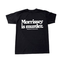 Load image into Gallery viewer, MORRISSEY IS MURDER - Black
