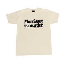 Load image into Gallery viewer, MORRISSEY IS MURDER - Natural Cotton
