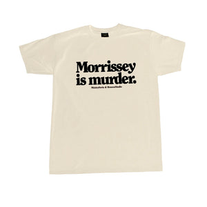 MORRISSEY IS MURDER - Natural Cotton