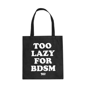 TOO LAZY FOR BDSM